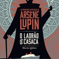 Review/Opinião: Arsene Lupin – O ladrão de casaca -Maurice Leblanc